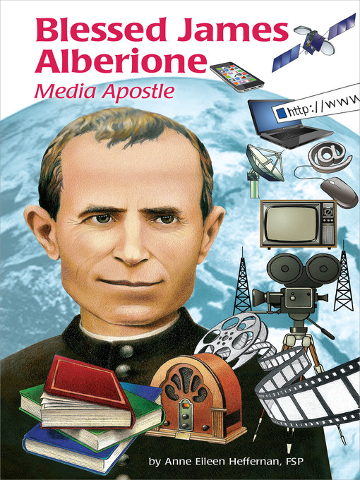 Title details for Blessed James Alberione by Anne Eileen Heffernan FSP - Available